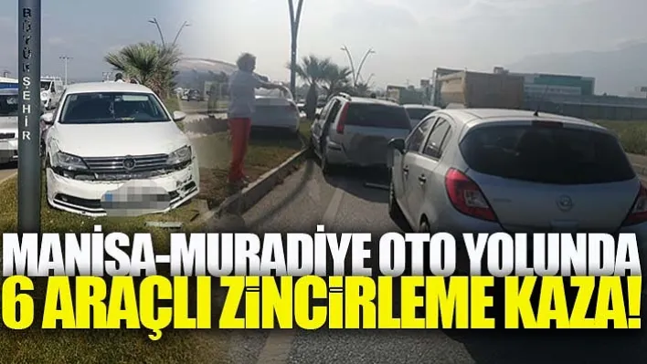 Manisa-Muradiye Oto Yolunda 6 Araçlı Zincirleme Kaza