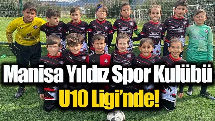 Manisa Yıldız Spor Kulübü U10 Ligi'nde!