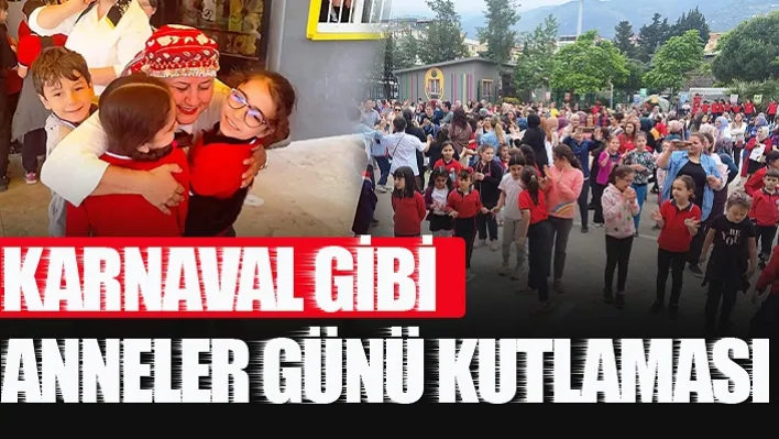 Manisa'da Karnaval Gibi Anneler Günü Kutlaması