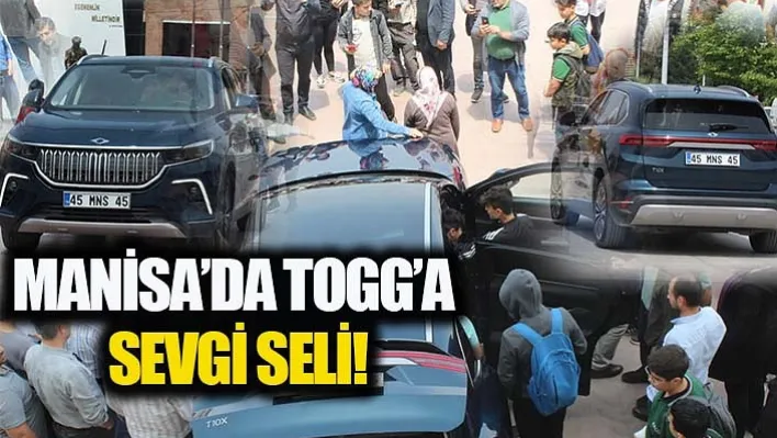 Manisa'da TOGG'a Sevgi Seli!