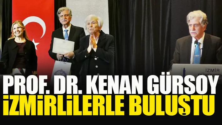 Prof. Dr. Kenan Gürsoy İzmirlilerle Buluştu