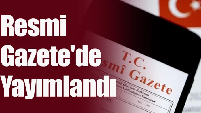 Resmi Gazete'de yayımlandı