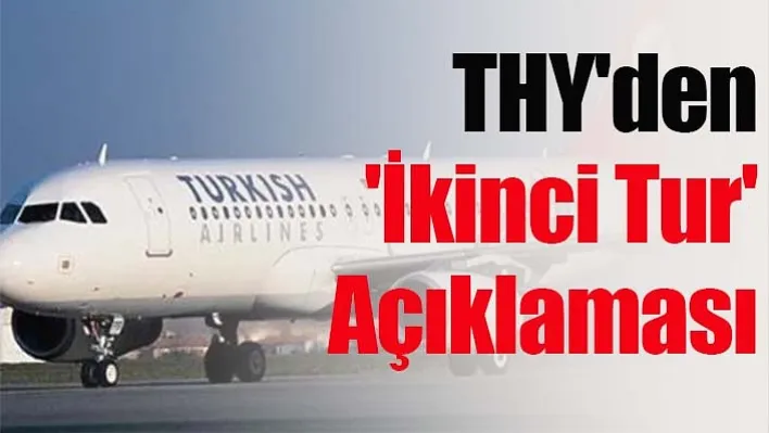 THY'den 'ikinci tur' açıklaması