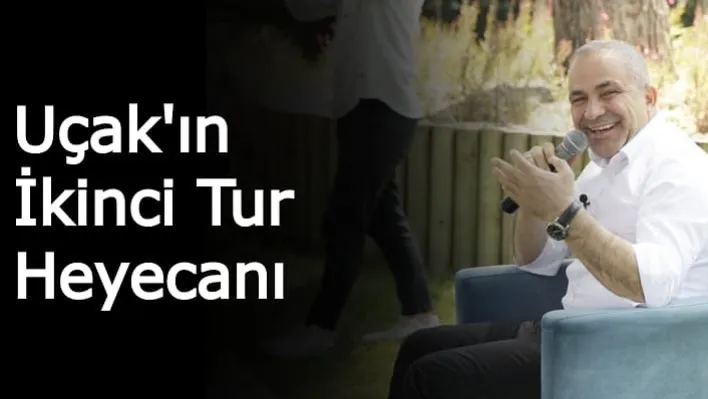 Uçak'ın İkinci Tur Heyecanı!