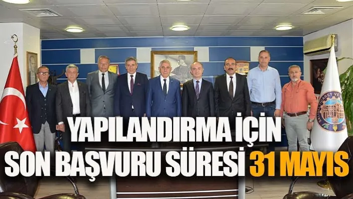 Yapılandırma İçin Son Başvuru Süresi 31 Mayıs