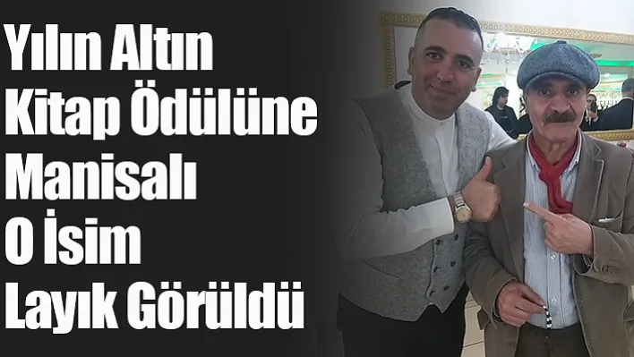 Yılın Altın Kitap Ödülüne Manisalı O İsim Layık Görüldü 