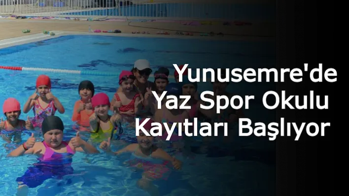 Yunusemre'de Yaz Spor Okulu Kayıtları Başlıyor