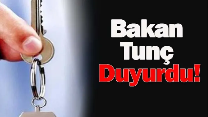 Bakan Tunç Duyurdu!