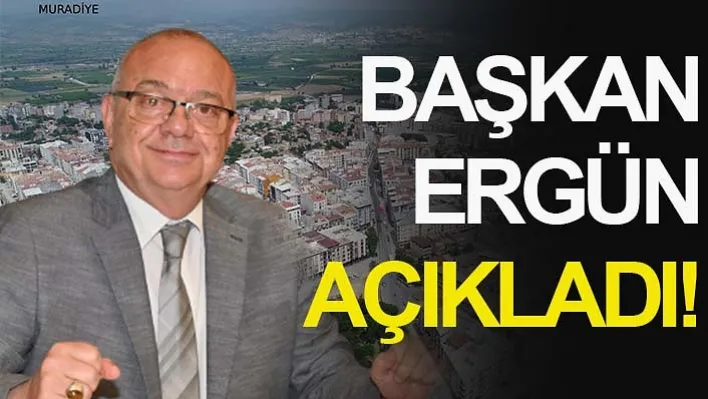 Başkan Ergün Açıkladı!