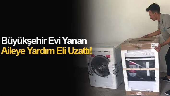 Manisa Büyükşehir Evi Yanan Aileye Yardım Eli Uzattı!