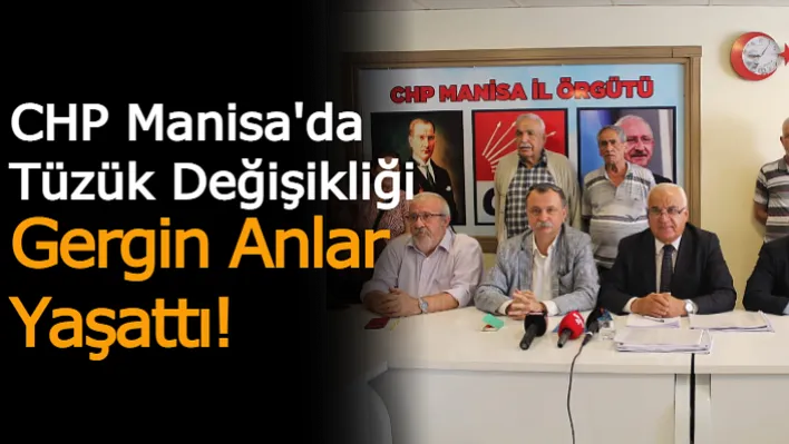 CHP Manisa'da Tüzük Değişikliği Gergin Anlar Yaşattı!