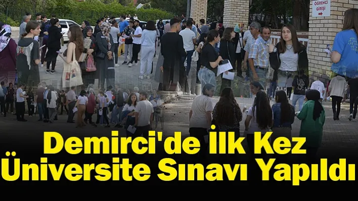 Demirci'de İlk Kez Üniversite Sınavı Yapıldı