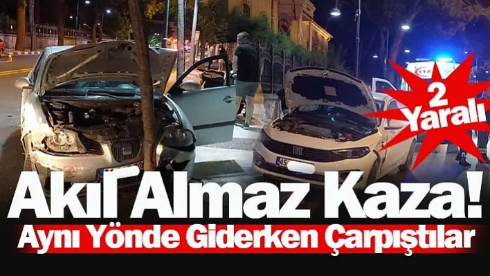 Manisa'da Akıl Almaz Kaza!