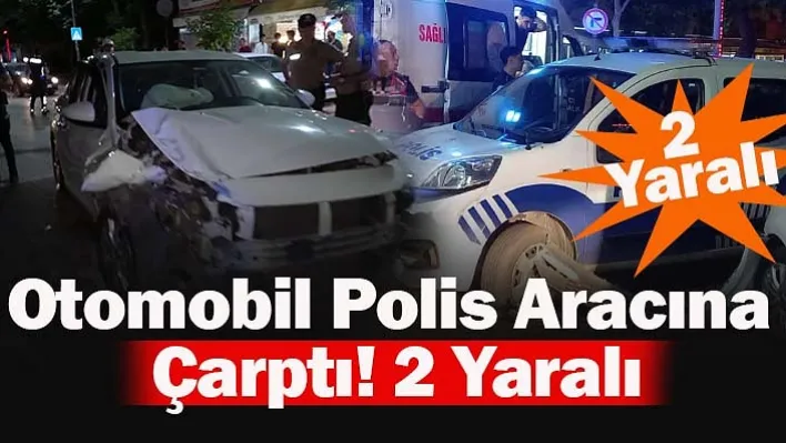 Manisa'da Otomobil Polis Aracına Çarptı! 2 Yaralı