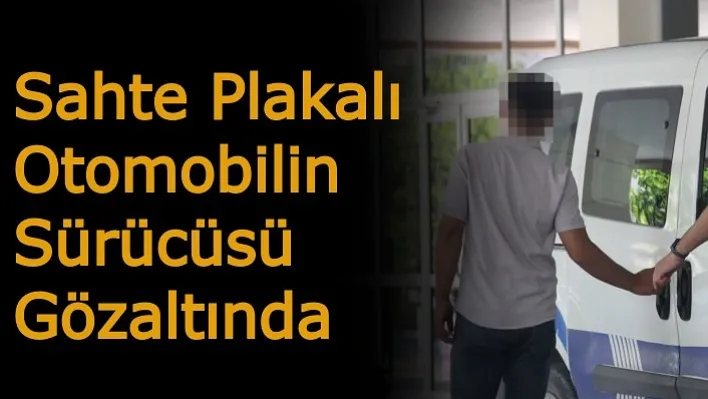 Manisa'da Sahte plakalı otomobilin sürücüsü gözaltında!