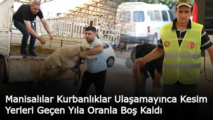 Manisalılar Kurbanlıklar Ulaşamayınca Kesim Yerleri Geçen Yıla Oranla Boş Kaldı