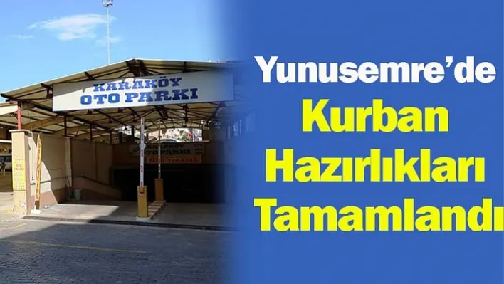 Yunusemre'de Hazırlıklar Tamamlandı