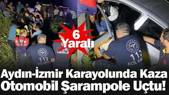 Aydın-İzmir Karayolunda Kaza: Otomobil Şarampole Uçtu!