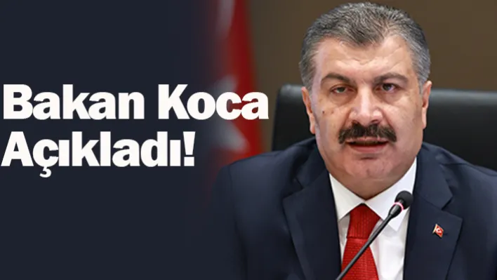 Bakan Koca Açıkladı!