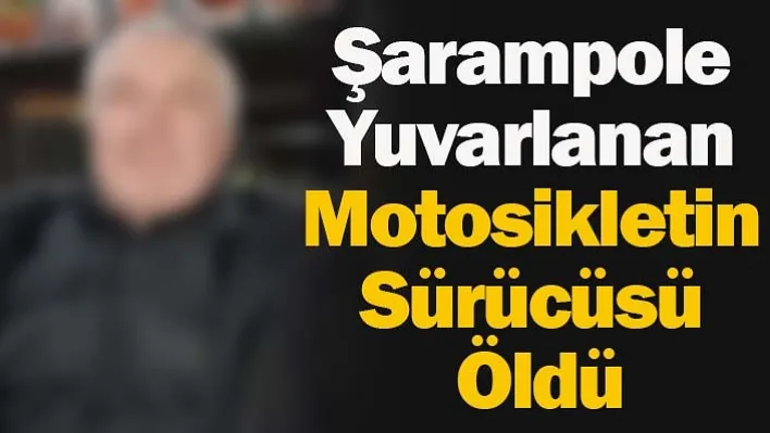 Denizli'de Şarampole Yuvarlanan Motosikletin Sürücüsü Yaşamını Yitirdi