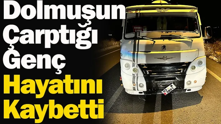 Dolmuşun Çarptığı Genç Hayatını Kaybetti