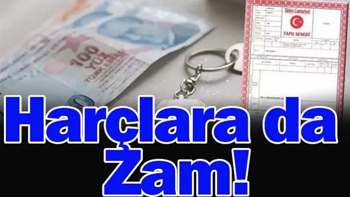 Harçlara da Zam!