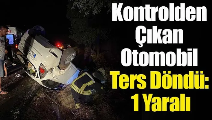 İlçede Kontrolden Çıkan Otomobil Ters Döndü!