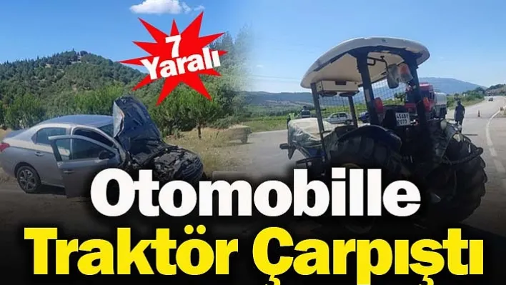 İlçede Otomobille Traktör Çarpıştı: Yaralılar Var