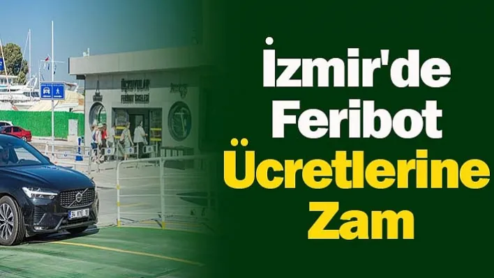 İzmir'de Feribot'a Zam!