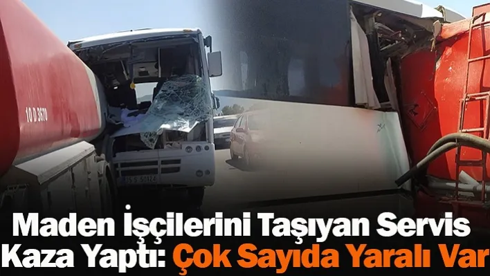 İzmir'de Maden İşçilerini Taşıyan Servis Kaza Yaptı: Çok Sayıda Yaralı Var