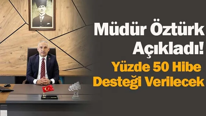 Manisa İl Tarım ve Orman Müdürü Öztürk Açıkladı! Yüzde 50 Hibe Desteği Verilecek