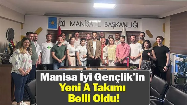 Manisa İyi Gençlik'in Yeni A Takımı Belli Oldu!