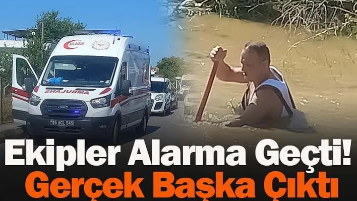 Manisa'da Ekipler Alarma Geçti! Gerçek Başka Çıktı