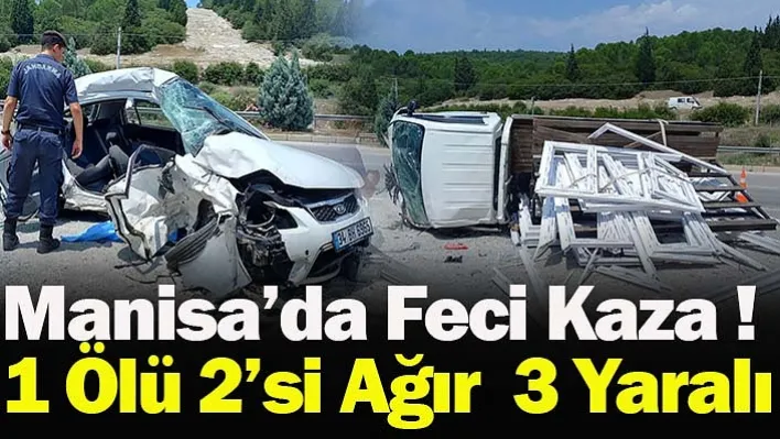 Manisa'da feci kaza ! 1 ölü 2'si ağır  3 yaralı