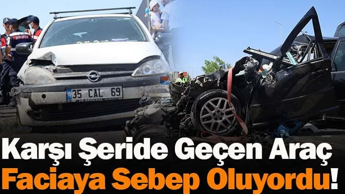 Manisa'da Karşı Şeride Geçen Araç Faciaya Sebep Oluyordu!