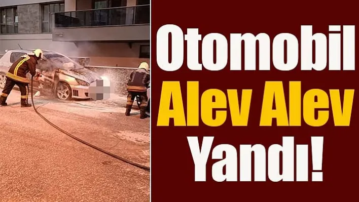 Otomobil Alev Alev Yandı!