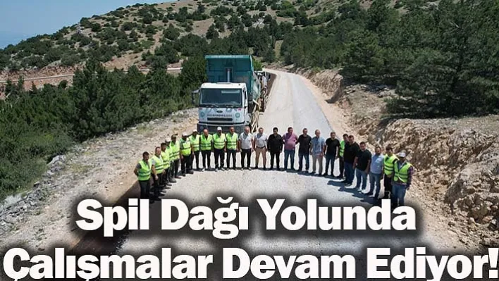 Spil Dağı Yolunda Çalışmalar Devam Ediyor!