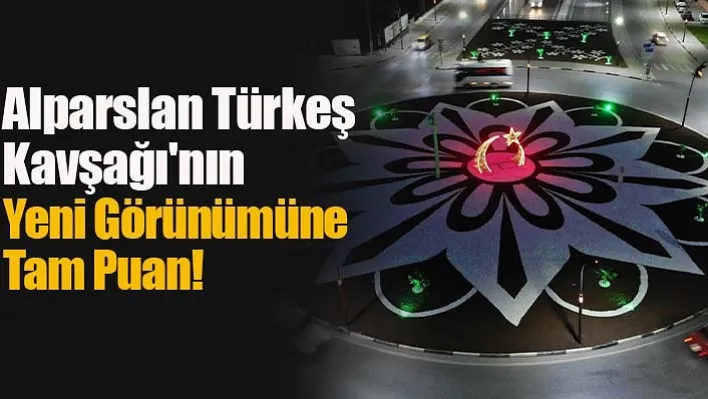 Turgutlu Alparslan Türkeş Kavşağı'nın Yeni Görünümüne Tam Puan!