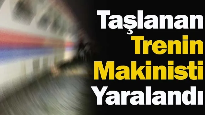 Yunusemre'de Taşlanan Trenin Makinisti Yaralandı