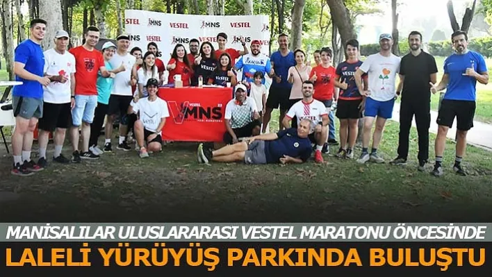 Manisalılar Uluslararası Vestel maratonu öncesinde Laleli yürüyüş parkında buluştu