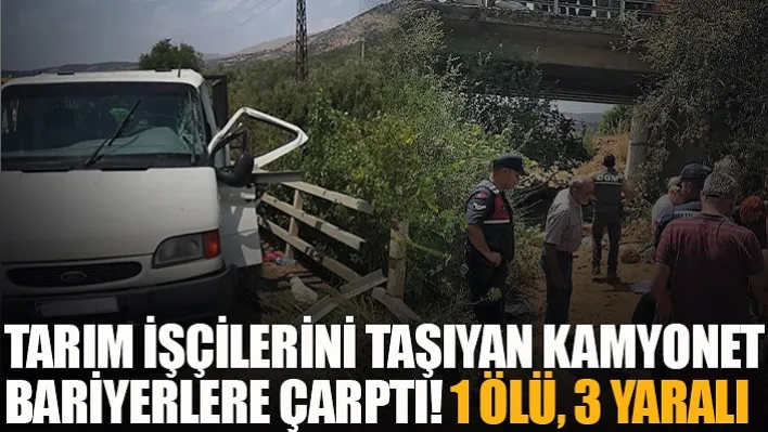 Denizli'de Tarım İşçilerini Taşıyan Kamyonet Bariyerlere Çarptı! 1 Ölü, 3 Yaralı