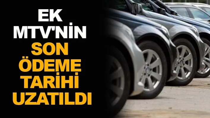 Ek MTV'nin Son Ödeme Tarihi Uzatıldı