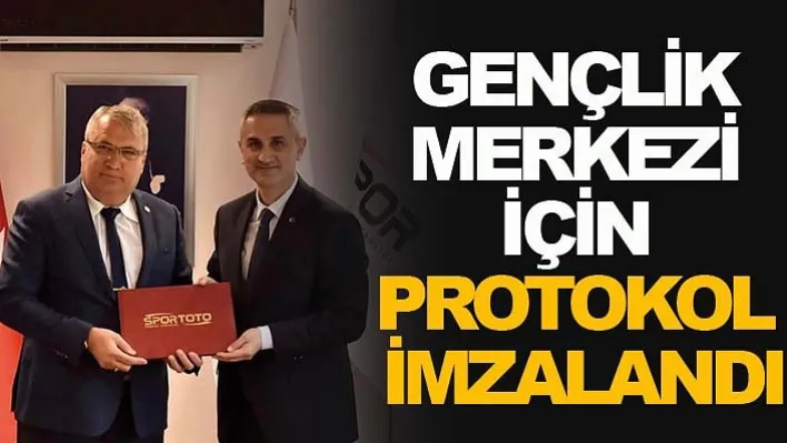 Gençlik Merkezi İçin Protokol İmzalandı