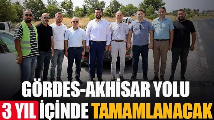 Gördes'in 50 Yıllık Yol Özlemini Sona Erdirecek Çalışma Yeniden Başladı