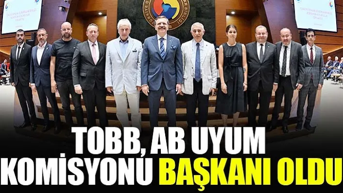 İbrahim Yüksel, TOBB AB Uyum Komisyonu Başkanı Oldu