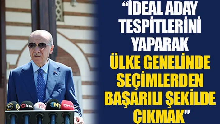 'İdeal Aday Tespitlerini Yaparak Ülke Genelinde Seçimlerden Başarılı Şekilde Çıkmak'