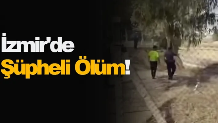 İzmir'de şüpheli ölüm