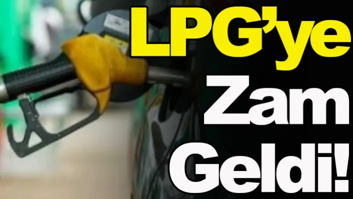 LPG'ye Zam!