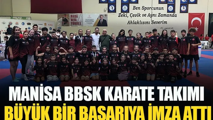 Manisa BBSK Karate Takımı Büyük Bir Başarıya İmza Attı