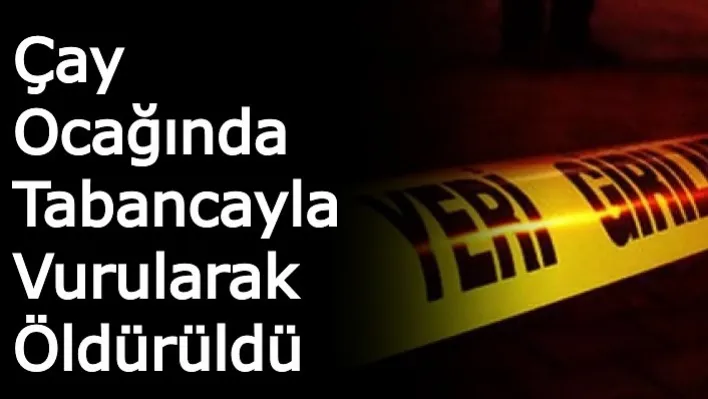 Manisa'da Çay Ocağında Tabancayla Vurularak Öldürüldü